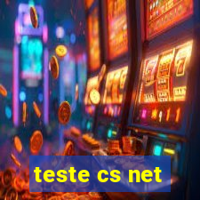 teste cs net